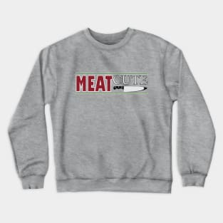 Meat Cute Crewneck Sweatshirt